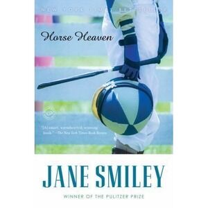 Horse Heaven : A Novel by Jane Smiley (2001, Trade Paperback)